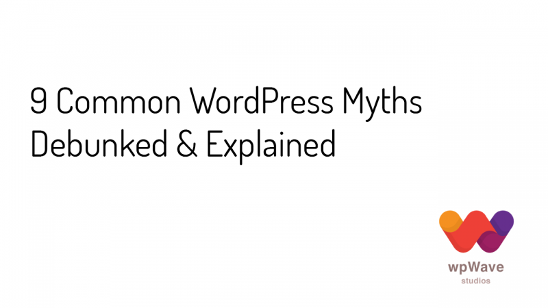 9 common WordPress myths debunked & explained - Banner