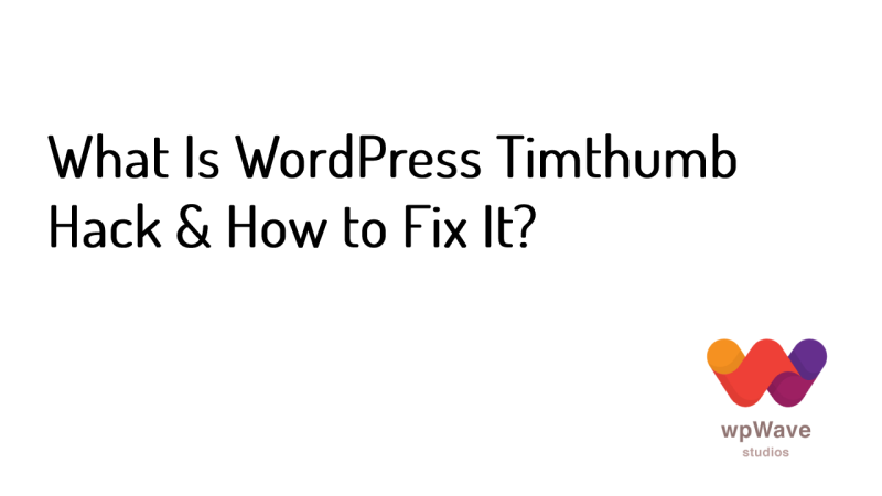 What Is WordPress Timthumb Hack & How to Fix It-Banner
